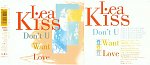 Lea Kiss - Don't U Want Love CDM 1994 Lea Kiss - Don't U Want Love CDM 1994