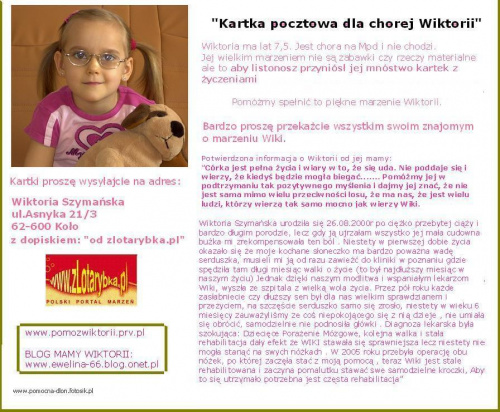 http://pomagamy.dbv.pl/ #Koło #KartkaPocztowa #DlaChorejWiktorii #SpełniamyMarzenie #Mpd #DziecięcePorażenieMózgowe #WiktoriaSzymańska #zlotarybka #ZłotaRybka #Wielkopolska #Apel #choroba #darowizna #Fiedziuszko #Leczenie #opieka #organizacja